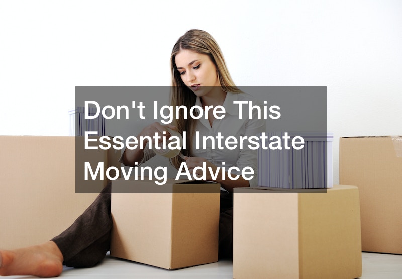 Don't Ignore This Interstate Moving Advice